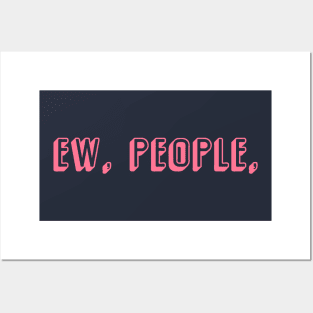 Ew, people Posters and Art